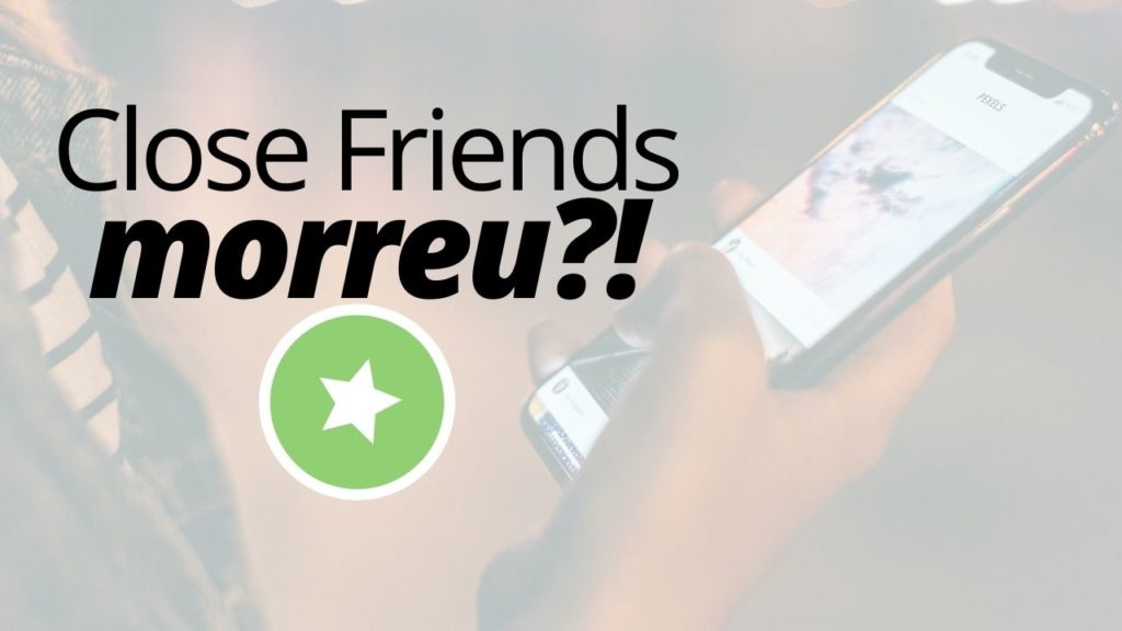 Melhores Amigos Instagram: Como Adicionar no Close Friends do Instagram